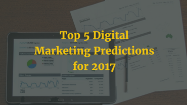 Top 5 Digital Marketing Predictions for 2017