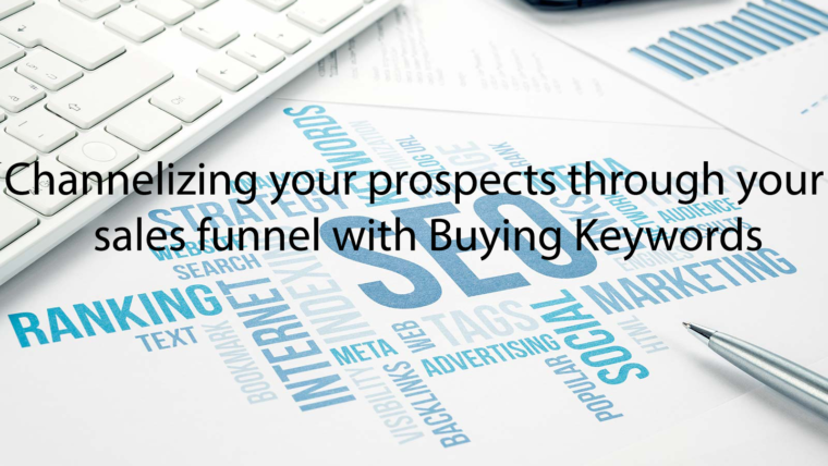 Channelizing your prospects through your sales funnel with Buying Keywords