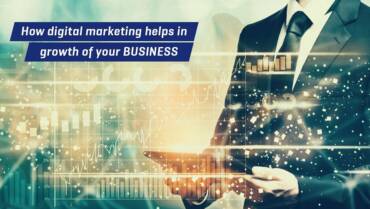 Digital Marketing Helps To Grow Your Business: Yes, It Really Works!