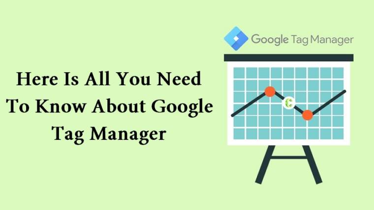 Here Is All You Need To Know About Google Tag Manager