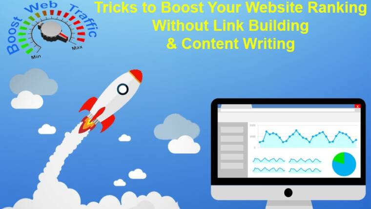Tricks to Boost Your Website Ranking Without Link Building and Content Writing