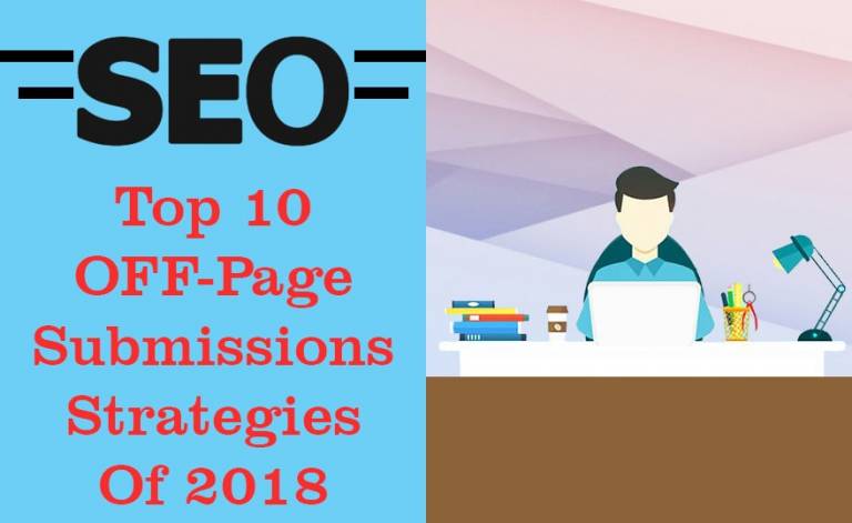 Top 10 OFF-Page Submissions Strategies Of 2018
