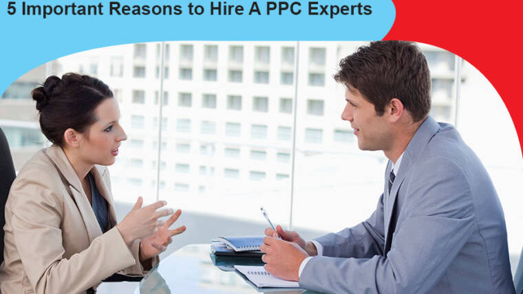 5 Important Reasons to Hire A PPC Experts
