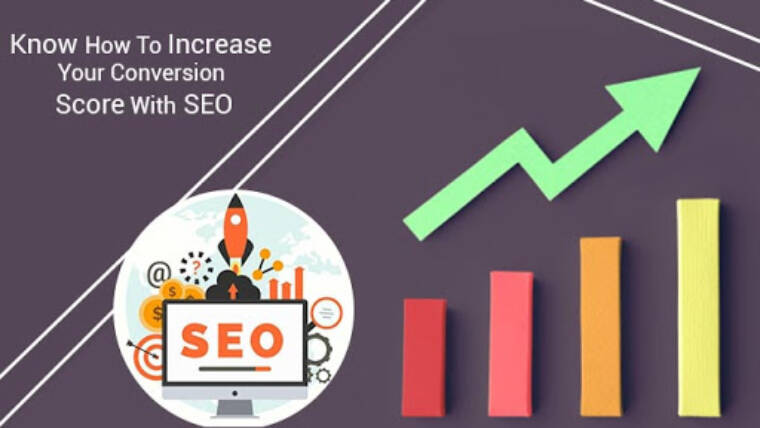 Know How To Increase Your Conversion Score With SEO