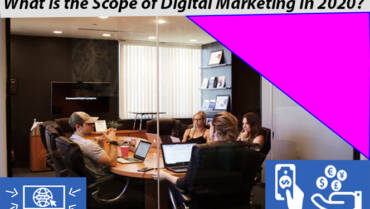 What is the Scope of Digital Marketing in 2020?