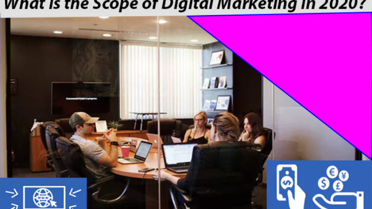 What is the Scope of Digital Marketing in 2020?