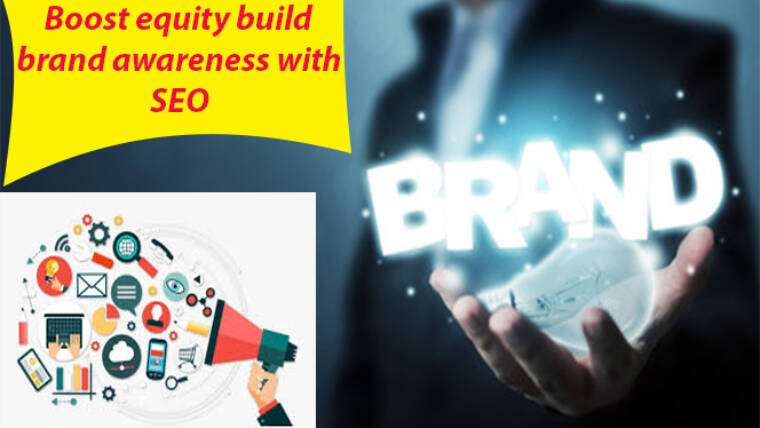 Boost equity and build brand awareness with SEO