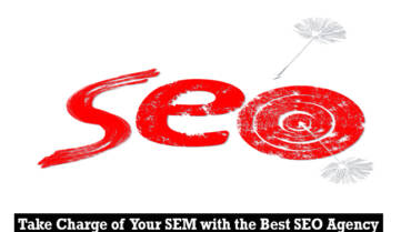 Take Charge of Your SEM withthe Best SEO Agency