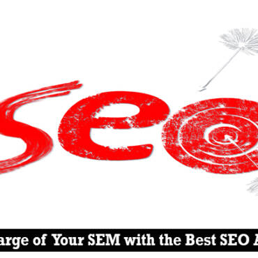 Take Charge of Your SEM withthe Best SEO Agency