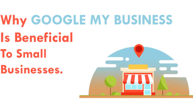 Why Google My Business Is Beneficial To Small Businesses