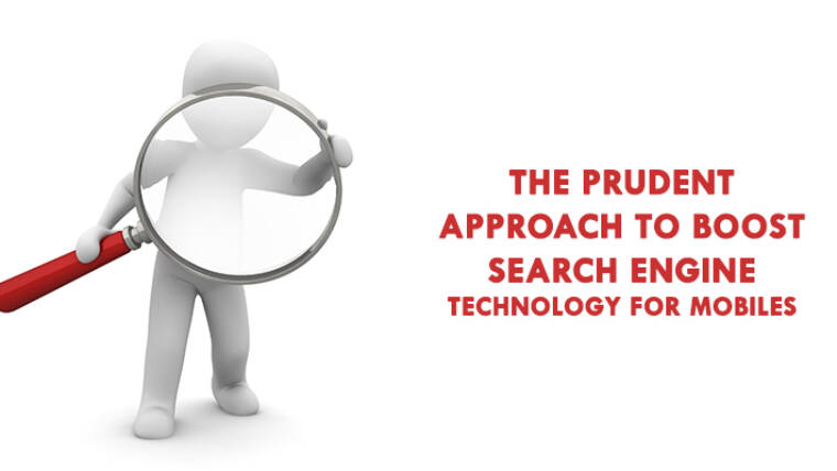 The Prudent Approach To Boost Search Engine Technology For Mobiles