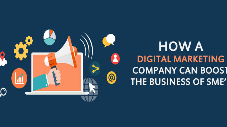 How a Digital Marketing Company Can Boost the Business of SME’s