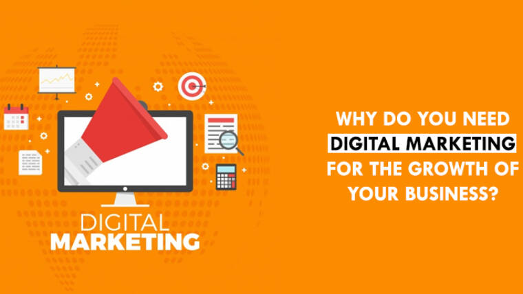 Why do you need Digital Marketing for the growth of your Business?