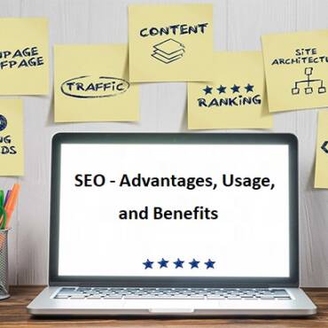 SEO – Advantages, Usage, and Benefits